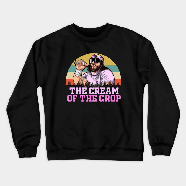 Macho Man The Cream Of The Crop Vintage Crewneck Sweatshirt by chaxue